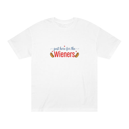 Just Here for the Wieners T-Shirt
